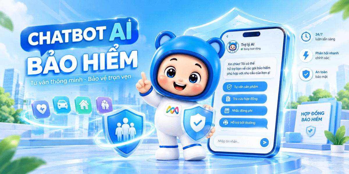 Chatbot AI bảo hiểm hỗ trợ tư vấn và chăm sóc khách hàng